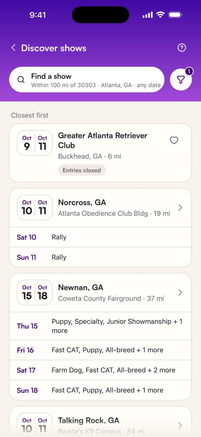 Discover shows within 100 miles of Atlanta, GA, closest first: Greater Atlanta Retriever Club in Buckhead, 6 miles, Oct 9 to 11, entries closed; Norcross, GA, Oct 10 to 11, Rally; Newnan, GA, Oct 15 to 18 at Coweta County Fairground, 37 miles.